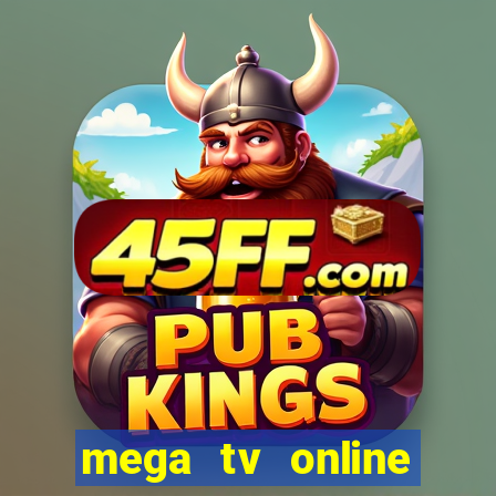 mega tv online gratis futebol ao vivo